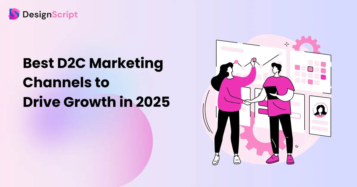 Best D2C Marketing Channels to Drive Growth in 2025