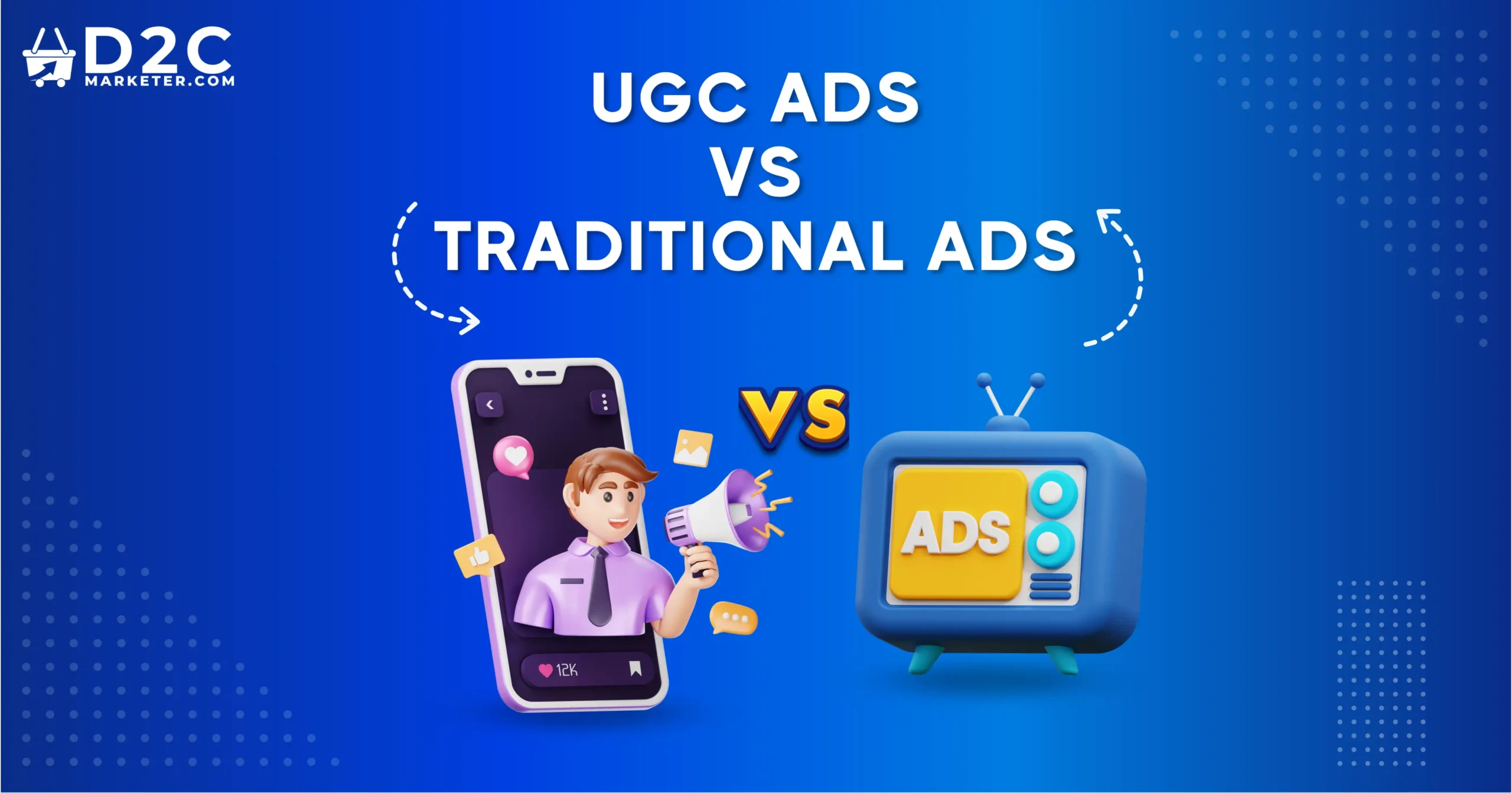 UGC Ads vs. Traditional Ads_ Which Delivers Better ROI