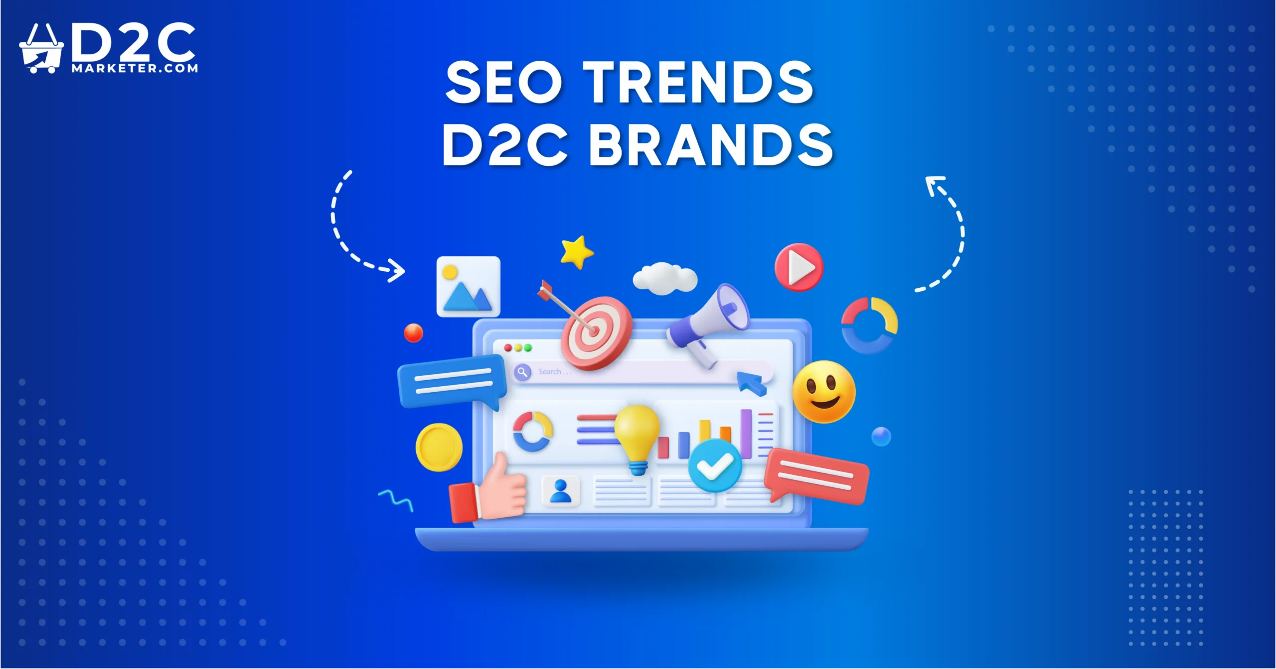 Top SEO Trends D2C Brands Need to Watch