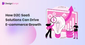 How D2C SaaS Solutions Can Drive E-commerce Growth