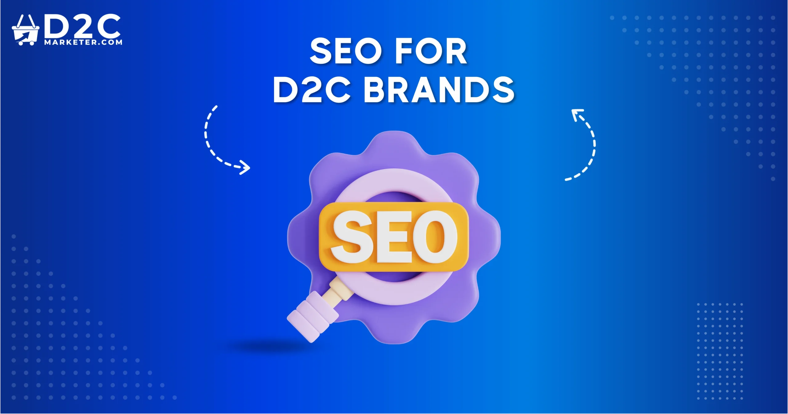 SEO for D2C Brands_ Best Practices and Strategies
