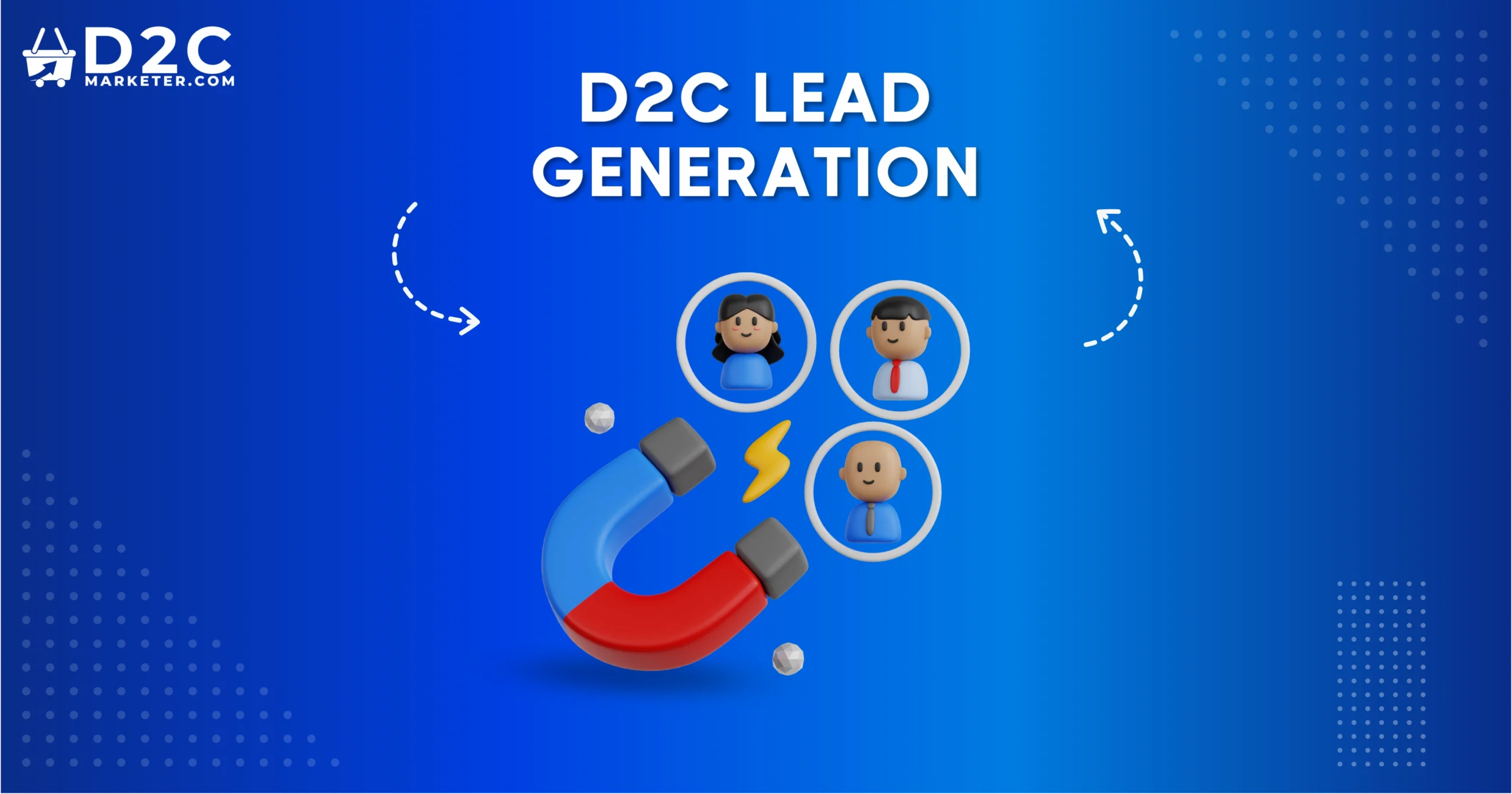 Proven D2C Lead Generation Strategies for D2C Brands