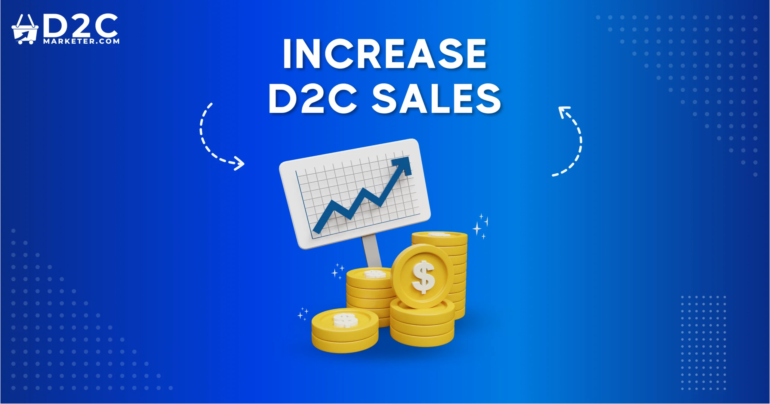 Using Data to Drive Increase D2C Sales and Conversions